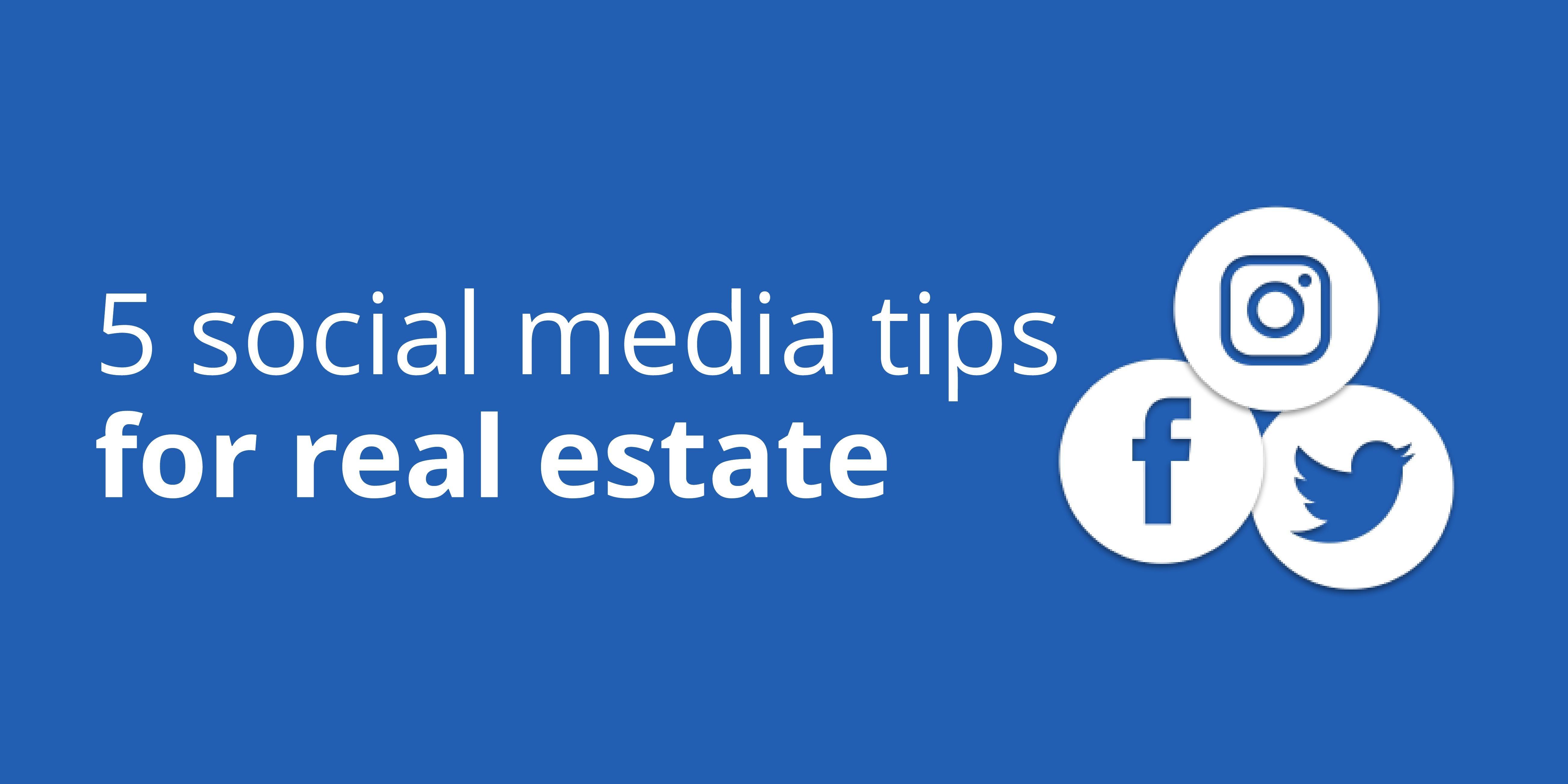 7 Social Media Tips for Real Estate You Can't Afford to Overlook