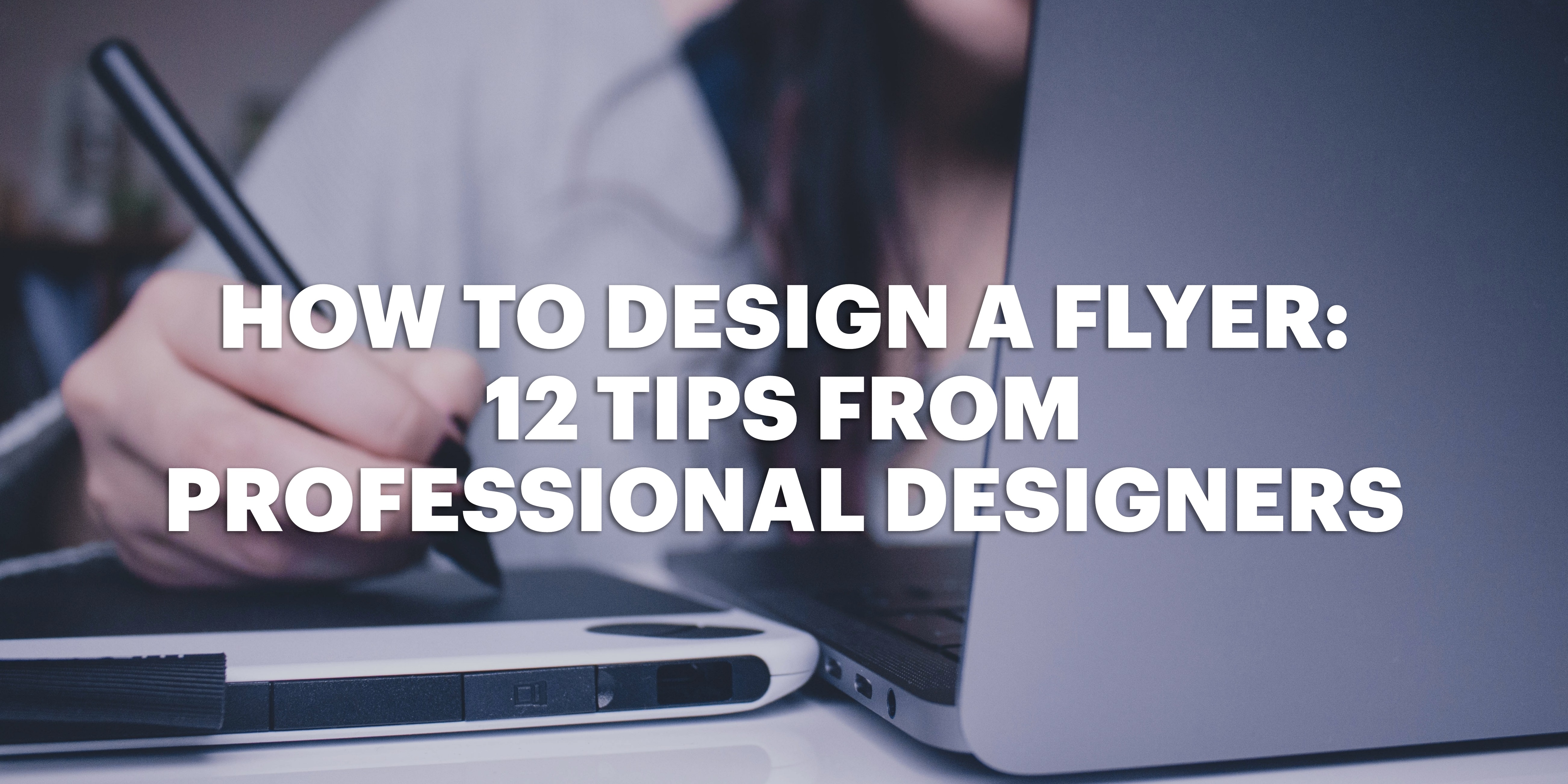 flyers that pop 12 tips from professional designers how do i make flyers on my computer